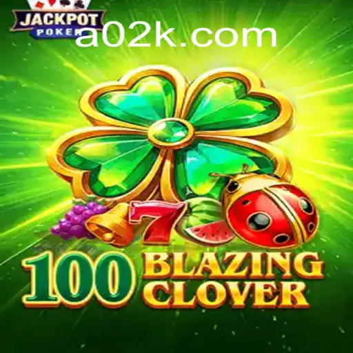 Descubra o Fascinante Universo de 100BlazingClover